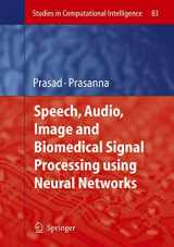 9783540753971-3540753974-Speech, Audio, Image and Biomedical Signal Processing using Neural Networks (Studies in Computational Intelligence, 83)
