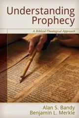 9780825442711-0825442710-Understanding Prophecy: A Biblical-Theological Approach