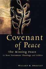 9780802829375-0802829376-Covenant of Peace: The Missing Peace in New Testament Theology and Ethics