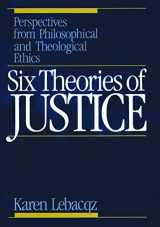9780806622453-0806622458-Six Theories of Justice: Perspectives from Philosophical and Theological Ethics