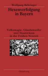 9783486539035-3486539035-Hexenverfolgung in Bayern: Volksmagie, Glaubenseifer und Staatsräson in der Frühen Neuzeit (German Edition)