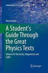 9783319793634-3319793632-A Student's Guide Through the Great Physics Texts: Volume III: Electricity, Magnetism and Light (Undergraduate Lecture Notes in Physics)