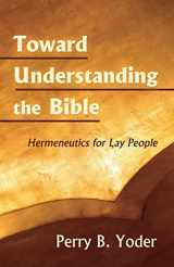 9781597525428-1597525421-Toward Understanding the Bible