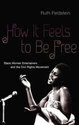 9780195314038-0195314034-How It Feels to Be Free: Black Women Entertainers and the Civil Rights Movement