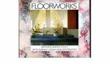 9780681415911-0681415916-Floorworks: Bringing Rooms to Life With Surface Design and Decoration
