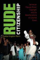 9781469667249-146966724X-Rude Citizenship: Jamaican Popular Music, Copyright, and the Reverberations of Colonial Power