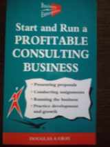 9781850919278-1850919275-START AND RUN A PROFITABLE CONSULTING BUSINESS