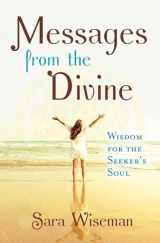9781582706665-1582706662-Messages from the Divine: Wisdom for the Seeker's Soul