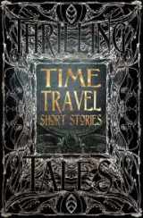 9781786646590-1786646595-Time Travel Short Stories: Anthology of New & Classic Tales