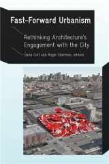 9781568989778-1568989776-Fast-Forward Urbanism: Rethinking Architecture's Engagement with the City