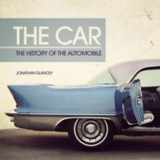 9781780974095-1780974094-The Car: The History of the Automobile