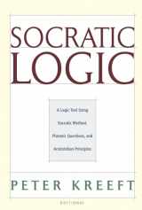 9781587318085-1587318083-Socratic Logic: A Logic Text using Socratic Method, Platonic Questions, and Aristotelian Principles, Edition 3.1