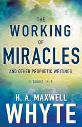 9781641232296-1641232293-The Working of Miracles and Other Prophetic Writings