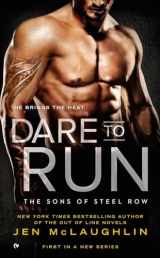 9780451477590-0451477596-Dare to Run (The Sons of Steel Row)