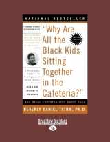 9781458759184-1458759180-"Why are All the Black Kids Sitting Together in the Cafeteria?": And Other Conversations about Race (Large Print 16pt)