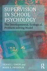 9781138121539-1138121533-Supervision in School Psychology: The Developmental, Ecological, Problem-solving Model (Consultation, Supervision, and Professional Learning in School Psychology Series)