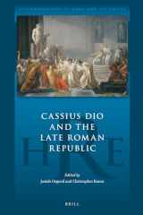 9789004405059-9004405054-Cassius Dio and the Late Roman Republic (Historiography of Rome and Its Empire, 4)