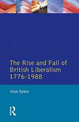 9780582060579-0582060575-The Rise and Fall of British Liberalism