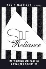 9781560002116-1560002115-Self Reliance: Reforming Welfare in Advanced Societies