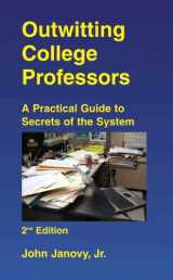 9780536418500-0536418500-Outwitting College Professors: A practical Guide to Secrets of the System