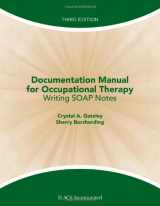 9781556429712-1556429711-Documentation Manual for Occupational Therapy: Writing SOAP Notes