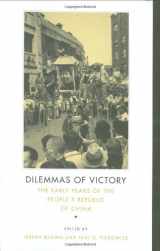 9780674026162-0674026160-Dilemmas of Victory: The Early Years of the People's Republic of China
