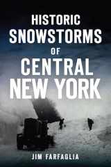 9781467152051-1467152056-Historic Snowstorms of Central New York (Disaster)