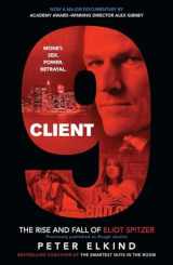 9781591843924-1591843928-Client 9: The Rise and Fall of Eliot Spitzer