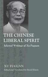 9781438487175-1438487177-The Chinese Liberal Spirit: Selected Writings of Xu Fuguan (Suny Series, Translating China)