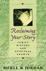 9780664256418-0664256414-Reclaiming Your Story: Family History and Spiritual Growth