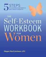 9781641520133-1641520132-The Self Esteem Workbook for Women: 5 Steps to Gaining Confidence and Inner Strength