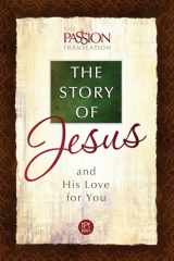 9781424551705-1424551706-The Story of Jesus: And His Love for You (Passion Translation)