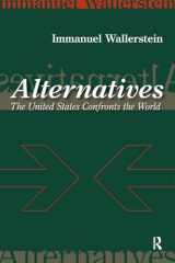 9781594510670-1594510679-Alternatives: The United States Confronts the World (Fernand Braudel Center Series)
