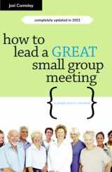 9781950069118-1950069117-How to Lead a Great Small Group Meeting: So People Want to Come Back