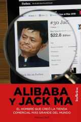 9788415732204-8415732201-Alibaba y Jack Ma: El hombre que creó la tienda online más grande del mundo (Spanish Edition)