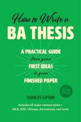 9780226430911-022643091X-How to Write a BA Thesis, Second Edition: A Practical Guide from Your First Ideas to Your Finished Paper (Chicago Guides to Writing, Editing, and Publishing)