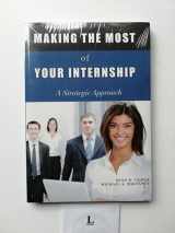 9781571676573-1571676570-Making the Most of Your Internship: A Strategic Approach