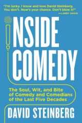 9780813197562-0813197562-Inside Comedy: The Soul, Wit, and Bite of Comedy and Comedians of the Last Five Decades
