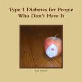 9780557288052-0557288053-Type 1 Diabetes for People Who Don't Have It