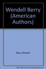 9780917652899-0917652894-Wendell Berry (American Authors Series)
