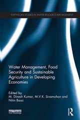 9781138900516-1138900516-Water Management, Food Security and Sustainable Agriculture in Developing Economies (Earthscan Studies in Water Resource Management)