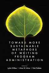 9781646423057-1646423054-Toward More Sustainable Metaphors of Writing Program Administration