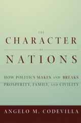 9780465028009-0465028004-The Character of Nations: How Politics Makes and Breaks Prosperity, Family, and Civility