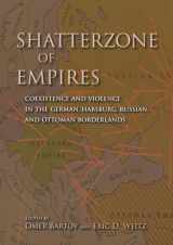 9780253006356-025300635X-Shatterzone of Empires: Coexistence and Violence in the German, Habsburg, Russian, and Ottoman Borderlands