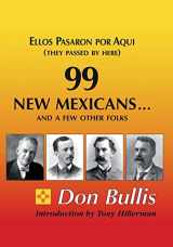 9781888725926-1888725923-99 New Mexicans and a few other Folks: Ellos Pasaron por Aqui (They Passed by Here)