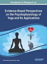 9781799832546-1799832546-Handbook of Research on Evidence-Based Perspectives on the Psychophysiology of Yoga and Its Applications (Advances in Medical Diagnosis, Treatment, and Care)