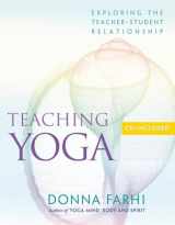 9781930485174-1930485174-Teaching Yoga: Exploring the Teacher-Student Relationship