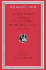 9780674992764-0674992768-Tertullian: Apology and De Spectaculis. Minucius Felix: Octavius (Loeb Classical Library No. 250) (English and Latin Edition)