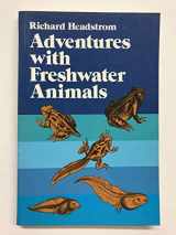 9780486244532-0486244539-Adventures With Freshwater Animals