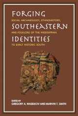 9780817319410-0817319417-Forging Southeastern Identities: Social Archaeology, Ethnohistory, and Folklore of the Mississippian to Early Historic South